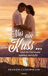 Nur ein Kuss ... und die Hormone spielen verrückt