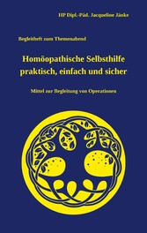 Homöopathische Selbsthilfe - einfach, praktisch und sicher