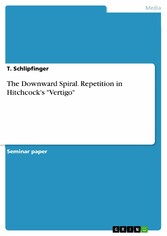 The Downward Spiral. Repetition in Hitchcock's 'Vertigo'