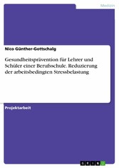 Gesundheitsprävention für Lehrer und Schüler einer Berufsschule. Reduzierung der arbeitsbedingten Stressbelastung