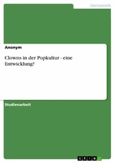 Clowns in der Popkultur - eine Entwicklung?