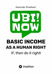 BASIC INCOME AS A HUMAN RIGHT - IF, then do it right!