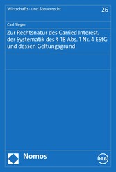 Zur Rechtsnatur des Carried Interest, der Systematik des § 18 Abs. 1 Nr. 4 EStG und dessen Geltungsgrund