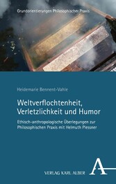 Weltverflochtenheit, Verletzlichkeit und Humor