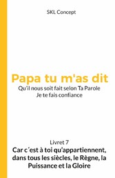 Car c&apos;est à toi qu&apos;appartiennent, dans tous les siècles, le règne, la puissance et la gloire