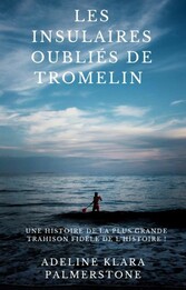 Les insulaires oubliés de Tromelin : une histoire de la plus grande trahison fidèle de l'histoire !