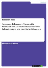 Autonome Fahrzeuge. Chancen für Menschen mit Autonomiedefiziten durch Behinderungen und psychische Störungen