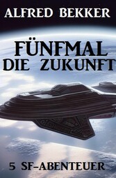 Fünfmal die Zukunft: 5 SF-Abenteuer