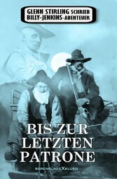 Glenn Stirling schrieb Billy-Jenkins-Abenteuer: Bis zur letzten Patrone