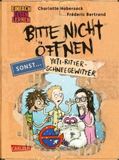 Bitte nicht öffnen, sonst ... 1: Yeti-Ritter-Schneegewitter