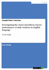 Investigating the causes and effects of poor performance of male students in English language