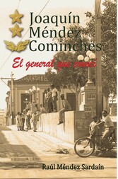 Joaquin Mende Comiches. El general que conocí