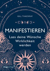 Manifestieren  -  Lass deine Wünsche Wirklichkeit werden