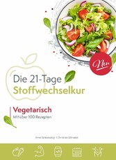 Die vegetarische 21-Tage Stoffwechselkur