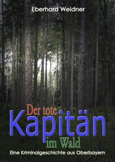 Der tote Kapitän im Wald