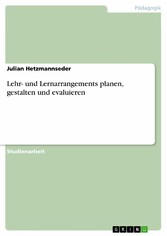 Lehr- und Lernarrangements planen, gestalten und evaluieren