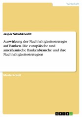 Auswirkung der Nachhaltigkeitsstrategie auf Banken. Die europäische und amerikanische Bankenbranche und ihre Nachhaltigkeitsstrategien