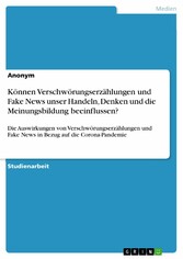 Können Verschwörungserzählungen und Fake News unser Handeln,  Denken und die Meinungsbildung beeinflussen?