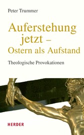 Auferstehung jetzt - Ostern als Aufstand