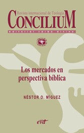 Los mercados en perspectiva bíblica. Concilium 357 (2014)