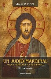 Un judío marginal. Nueva visión del Jesús histórico IV