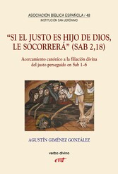 'Si el justo es Hijo de Dios, le socorrerá' (Sab 2,18)