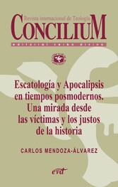 Escatología y Apocalipsis en tiempos posmodernos. Una mirada desde las víctimas y los justos de la historia. Concilium 356 (2014)