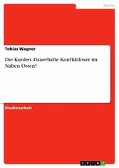 Die Kurden. Dauerhafte Konfliktlöser im Nahen Osten?