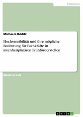 Hochsensibilität und ihre mögliche Bedeutung für Fachkräfte in interdisziplinären Frühförderstellen