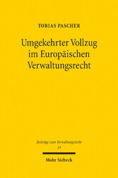 Umgekehrter Vollzug im Europäischen Verwaltungsrecht