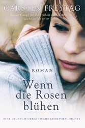 Wenn die Rosen blühen