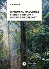 Warum Klimaschutz bisher verpufft und wie er gelingt