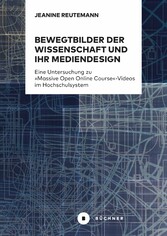 Bewegtbilder der Wissenschaft und ihr Mediendesign