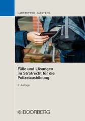 Fälle und Lösungen im Strafrecht für die Polizeiausbildung