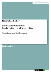 Landschaftswandel und Landschaftsentwicklung in Tirol