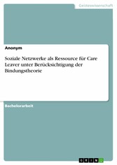 Soziale Netzwerke als Ressource für Care Leaver unter Berücksichtigung der Bindungstheorie