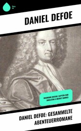 Daniel Defoe: Gesammelte Abenteuerromane