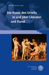 Die Kunst des Urteils in und über Literatur und Kunst