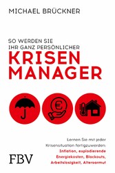 So werden Sie Ihr ganz persönlicher Krisenmanager