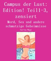 Campus der Lust: Edition! Teil1-3, zensiert