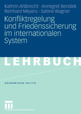 Konfliktregelung und Friedenssicherung im internationalen System