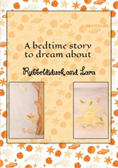 A bedtime story to dream about Rubbeldiduck and Lara