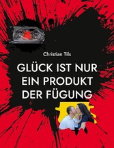 Glück ist nur ein Produkt der Fügung