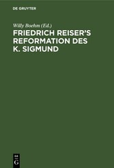 Friedrich Reiser's Reformation des K. Sigmund