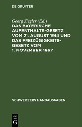 Das bayerische Aufenthaltsgesetz vom 21. August 1914 und das Freizügigkeitsgesetz vom 1. November 1867