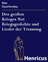 Des großen Krieges Not Kriegsgedichte und Lieder der Trennung