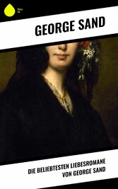 Die beliebtesten Liebesromane von George Sand