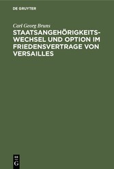 Staatsangehörigkeitswechsel und Option im Friedensvertrage von Versailles