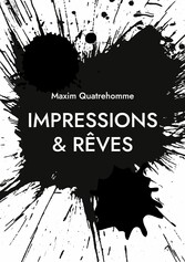 Impressions & Rêves