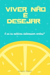 Viver não é desejar